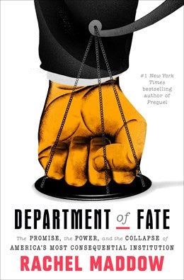 PREORDER: Department of Fate: The Promise, the Power, and the Collapse of America's Most Consequential Institution