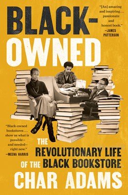 Black-Owned:  The Revolutionary Life of the Black Bookstore