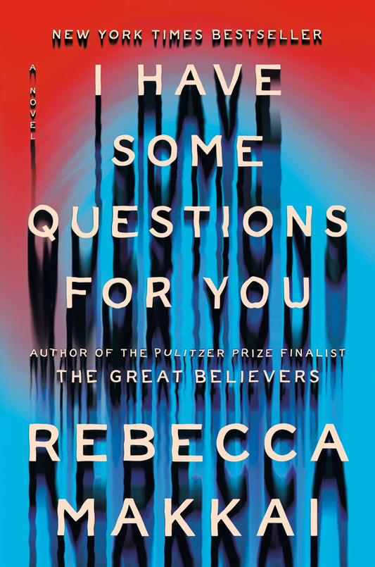 I Have Some Questions for You : A Novel