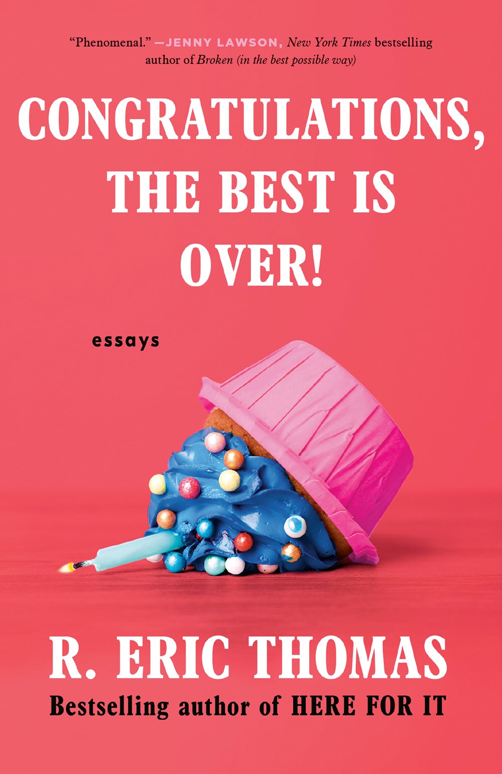 Congratulations, The Best Is Over! : Essays