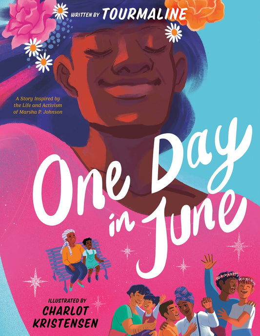 One Day in June : A Story Inspired by the Life and Activism of Marsha P. Johnson
