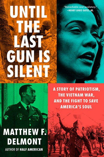Until the Last Gun Is Silent:  A Story of Patriotism, the Vietnam War, and the Fight to Save America's Soul