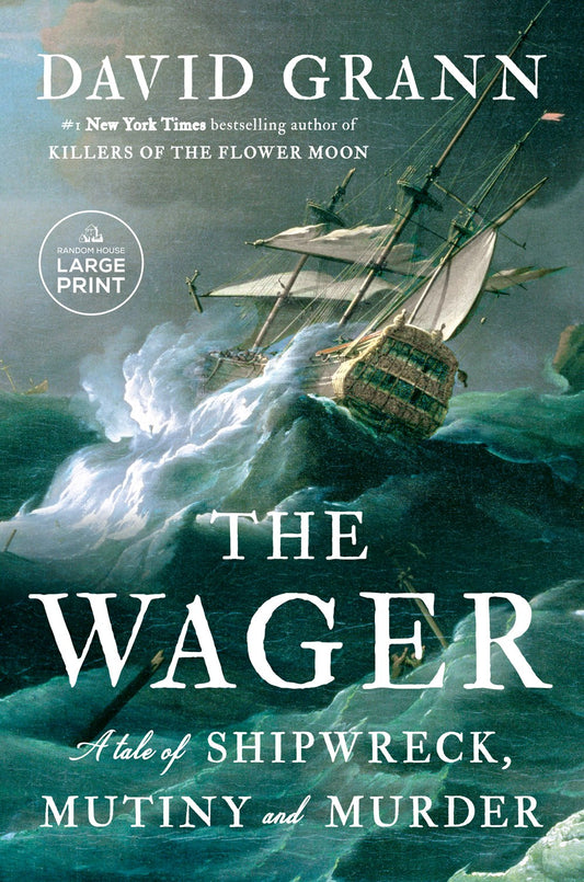 The Wager : A Tale of Shipwreck, Mutiny and Murder (Large type / large print)