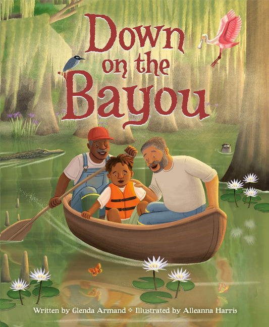 Down on the Bayou : A Story of Gators, Ghosts, and Trees with Knees