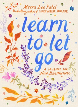 Learn to Let Go:  A Journal for New Beginnings