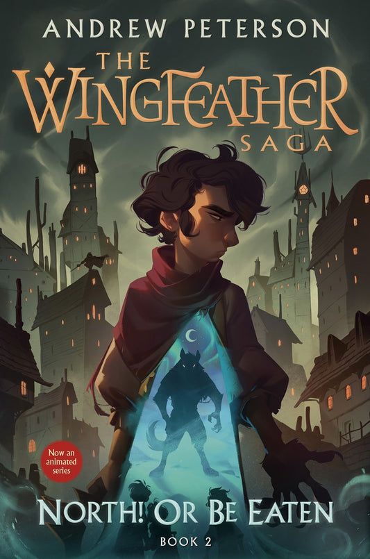 North! Or Be Eaten : The Wingfeather Saga Book 2
