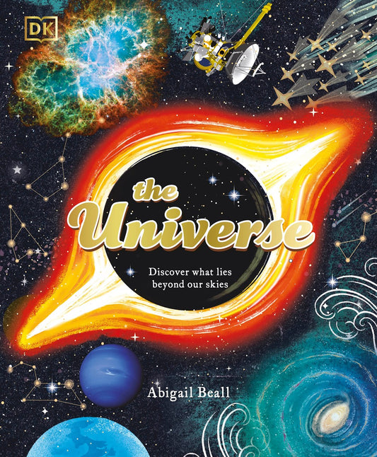 The Universe : Discover What Lies Beyond Our Skies