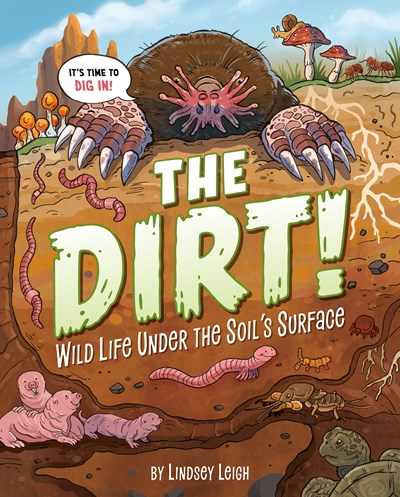 The Dirt!:  Wild Life Under the Soil's Surface