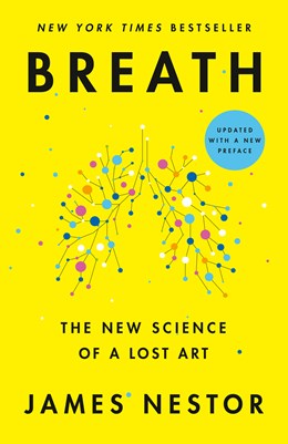 Breath : The New Science of a Lost Art