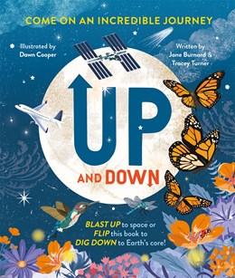 Up and Down:  Blast up to Space or Flip this book to Dig Down to the Earth's Core!