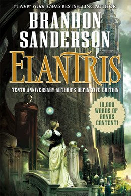 Elantris:  Tenth Anniversary Author's Definitive Edition
