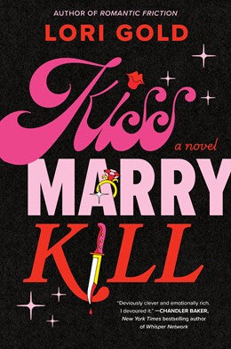 Kiss, Marry, Kill: A Novel