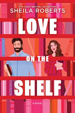 Love on the Shelf: A Witty Enemies to Lovers Rom Com about a Bookseller and Radio Host