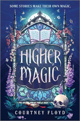 Higher Magic: A Novel