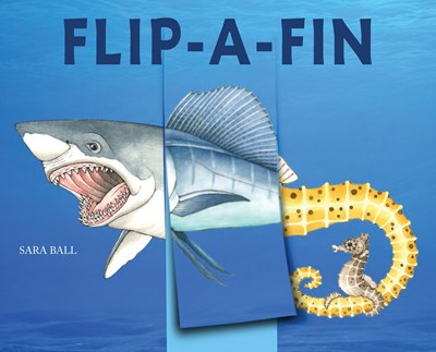 Flip-a-Fin:  Make Your Own Wacky Sea Creature! (Mix-and-Match Board Books)