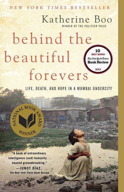 Behind the Beautiful Forevers:  Life, death, and hope in a Mumbai undercity