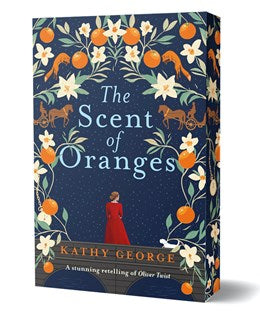 The Scent of Oranges: The stunning literary retelling of the beloved classic Oliver Twist from a brilliant Australian author.:  The stunning literary retelling of the beloved classic Oliver Twist from a brilliant Australian author.