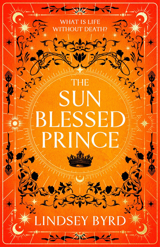 The Sun Blessed Prince : Book one of A Tale of Two Crowns Duology