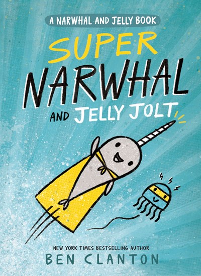 Super Narwhal and Jelly Jolt (A Narwhal and Jelly Book #2): A Narwhal and Jelly Book