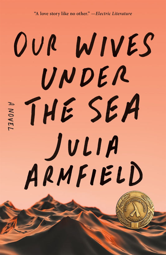 Our Wives Under the Sea : A Novel