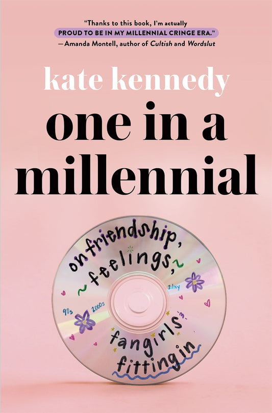 One in a Millennial : On Friendship, Feelings, Fangirls, and Fitting In
