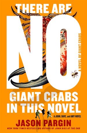 PREORDER: There Are No Giant Crabs in This Novel: A Novel of Giant Crabs
