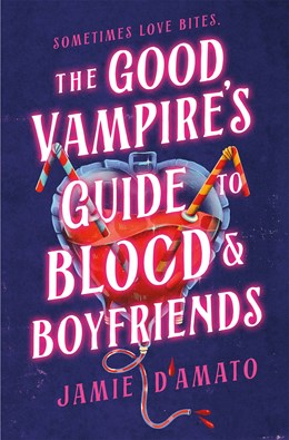 The Good Vampire's Guide to Blood & Boyfriends: A Novel