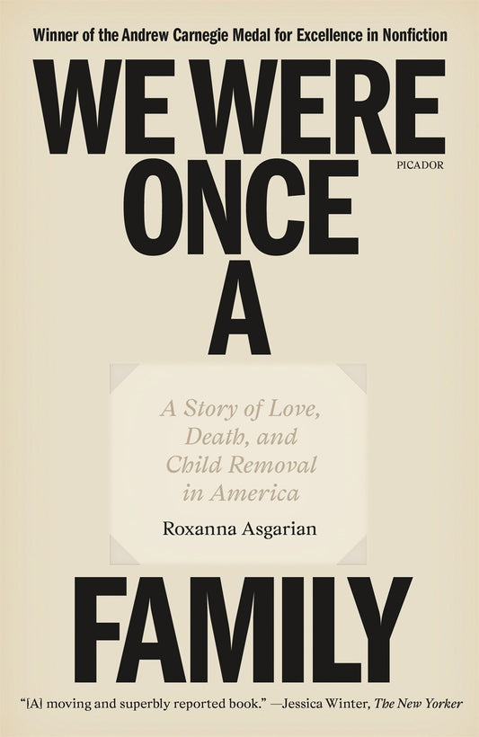 We Were Once a Family : A Story of Love, Death, and Child Removal in America