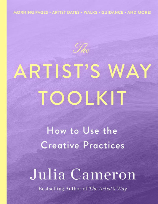 The Artist's Way Toolkit : How to Use the Creative Practices