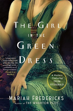 The Girl in the Green Dress:  A Mystery Featuring Zelda Fitzgerald