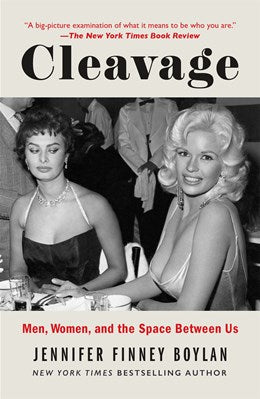 Cleavage : Men, Women, and the Space Between Us