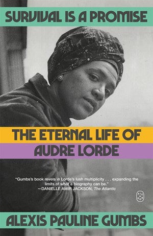 Survival Is a Promise:  The Eternal Life of Audre Lorde