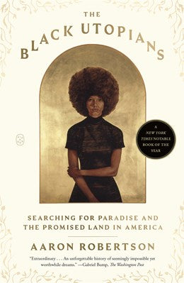 The Black Utopians:  Searching for Paradise and the Promised Land in America