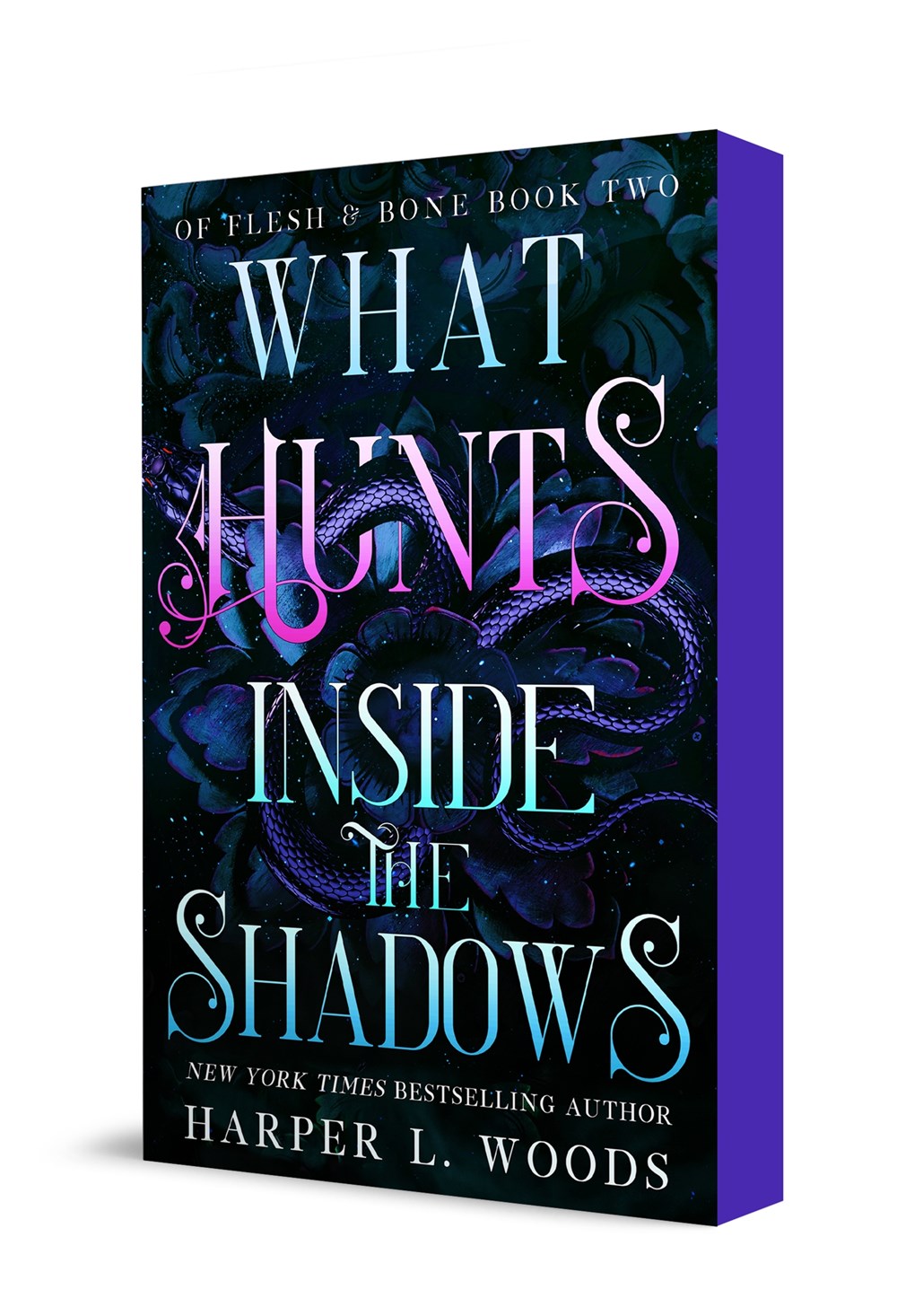 What Hunts Inside the Shadows : Of Flesh & Bone, Book Two