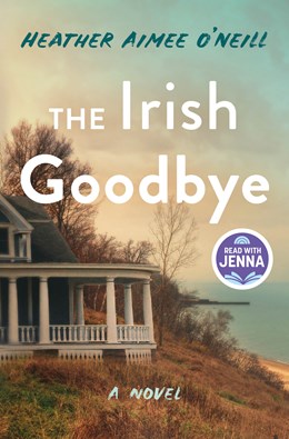 The Irish Goodbye:  A Novel