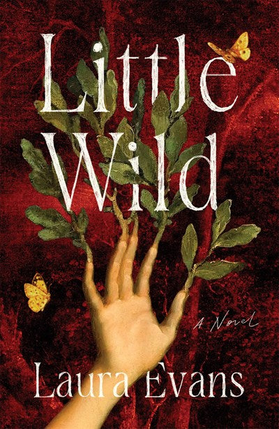 Little Wild: A Novel