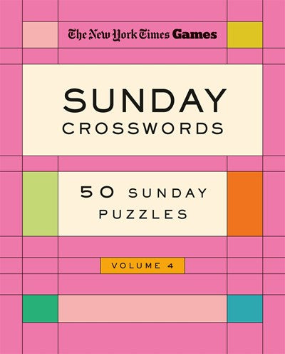 New York Times Games Sunday Crosswords Volume 4:  50 Sunday Puzzles