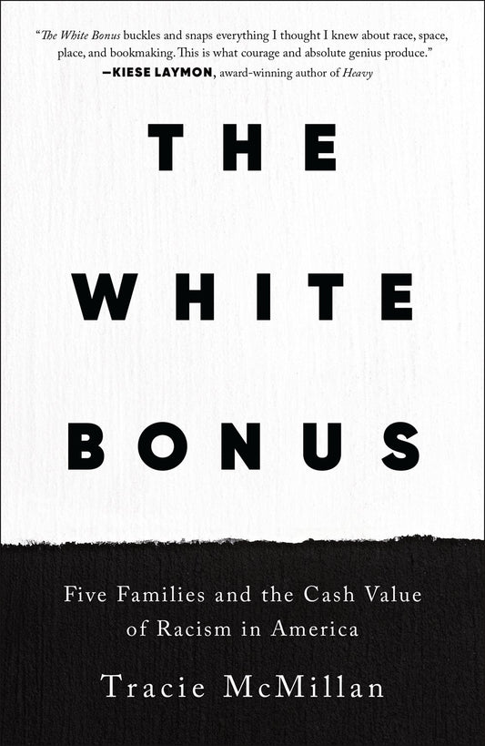 The White Bonus : Five Families and the Cash Value of Racism in America