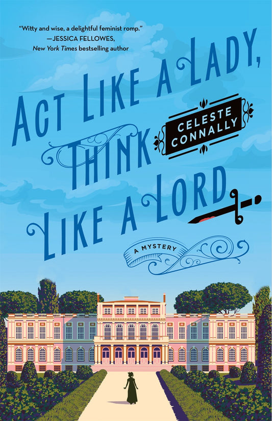 Act Like a Lady, Think Like a Lord : A Mystery