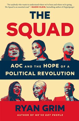 The Squad:  AOC and the Hope of a Political Revolution