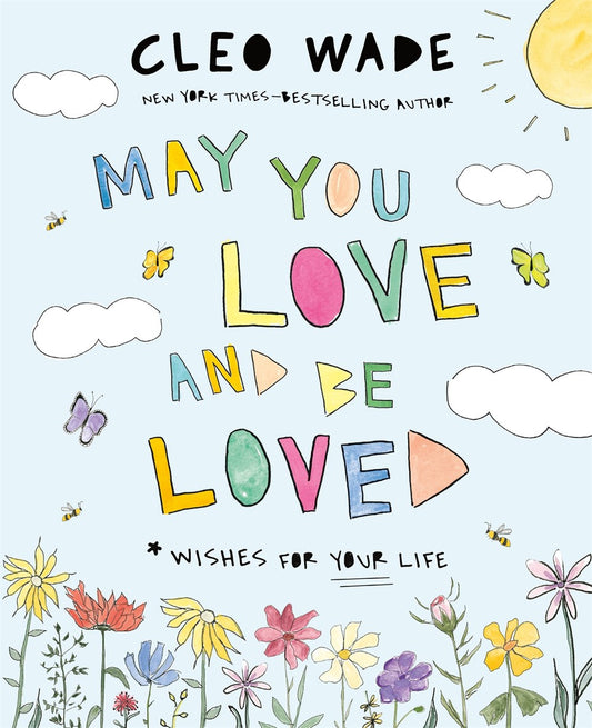 May You Love and Be Loved : Wishes for Your Life