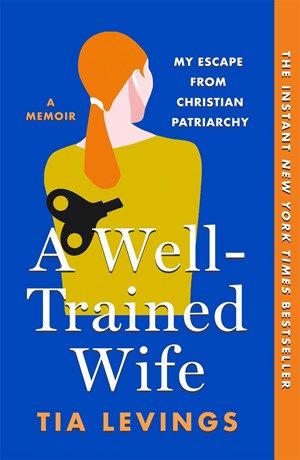 A Well-Trained Wife:  My Escape from Christian Patriarchy (Paperback Edition)