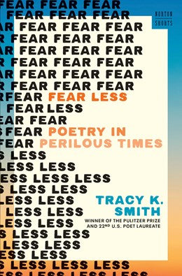 Fear Less:  Poetry in Perilous Times