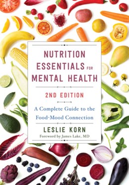 Nutrition Essentials for Mental Health:  A Complete Guide to the Food-Mood Connection