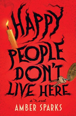 Happy People Don't Live Here:  A Novel