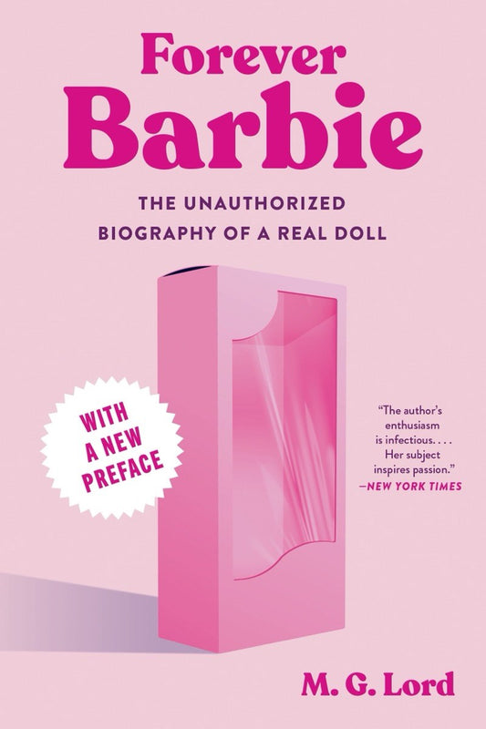 Forever Barbie : The Unauthorized Biography of a Real Doll