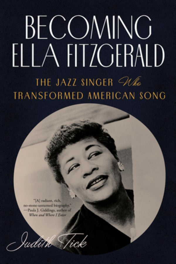 Becoming Ella Fitzgerald : The Jazz Singer Who Transformed American Song