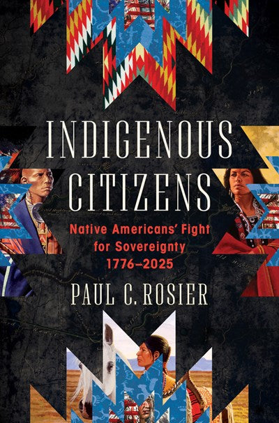 Indigenous Citizens:  Native Americans' Fight for Sovereignty, 1776-2025