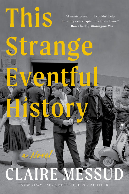 This Strange Eventful History : A Novel