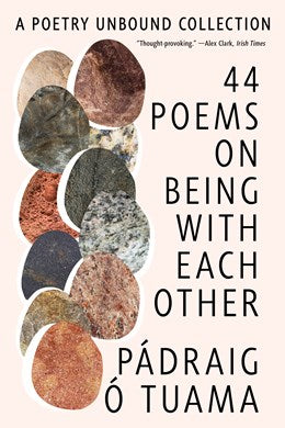 44 Poems on Being with Each Other : A Poetry Unbound Collection